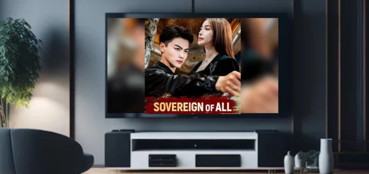 Where To Watch Sovereign of All DramaBox Episodes